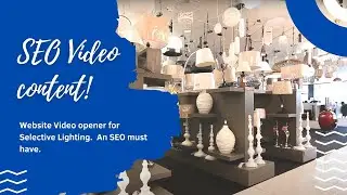 Website Marketing & SEO Company Video Example: Selective Lighting