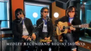 Medley : Kecundang & Begini Jadinya
