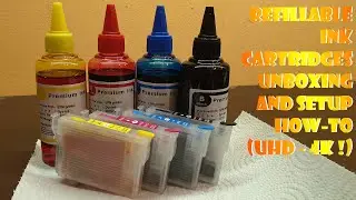 Refillable Ink Cartridges UNBOXING AND SETUP How-To (UHD - 4K !)