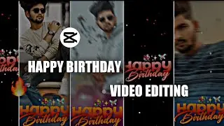 Birthday Status Video Editing In CapCut | Happy Birthday Status Video Editing In 2023