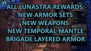 MHW - ALL Lunastra Rewards (New Armor, Weapons, Temporal Mantle, Layered Armor) How to Get + Review