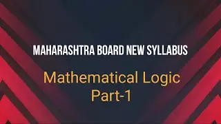 Mathematical Logic part-1(maharashtra board Mathematics-I new syllabus)