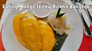 BANGKOK VLOG: Going to the Mall and Eating Mango Sticky Rice