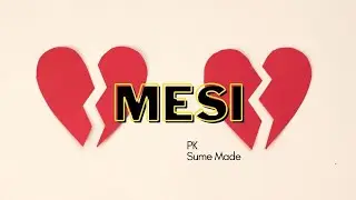 PK & Sume Made - mesi (lyric video)