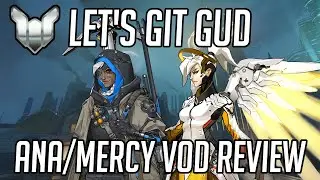 Let's Git Gud | Ana/Mercy Gameplay - Guide & Tips