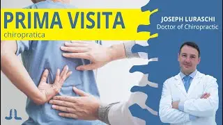 Com'è la prima visita dal Chiropratico? - Joseph Luraschi