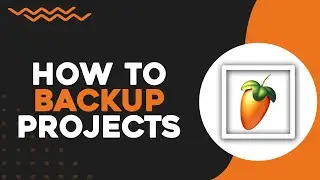 How To Backup Projects In FL Studio (Quick Tutorial)