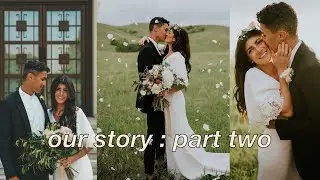 Our Story: Part Two (dating, engaged, COVID wedding!)
