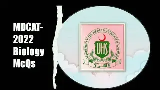 UHS MDCAT-2022 MCQs Part 3 Biology McQs.