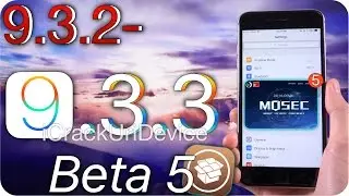 iOS 9.3.3 Beta 5! Jailbreak UPDATES 9.3.2 & iOS 10?