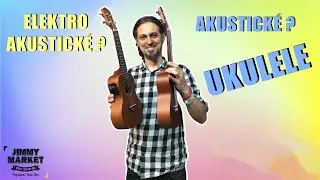 Akustické alebo Elektroakustické Ukulele? - JIMMY MARKET