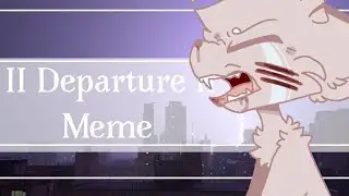DEPARTURE Meme Original - Flipaclip (FW)