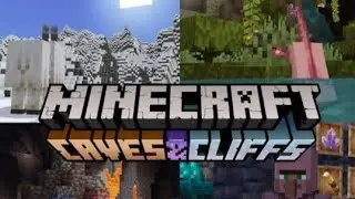 Minecraft 1.18 Update Caves & Cliffs