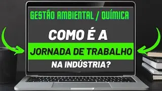 Como é a jornada de trabalho na indústria #gestaoambiental #química #qualidade