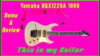 This is my guitar - Yamaha RGX1220A - Demo & Review