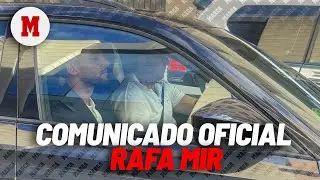 Comunicado de Rafa Mir: 
