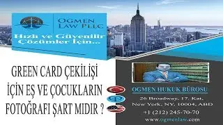 GREEN CARD ÇEKİLİŞİ İÇİN EŞ VE ÇOCUKLARIN FOTOĞRAFI ŞART MIDIR ?