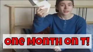 My First Month on Testosterone! [FTM]