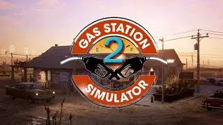 Gas Station Simulator Prologue  - Часть 2 [Поболтаем]