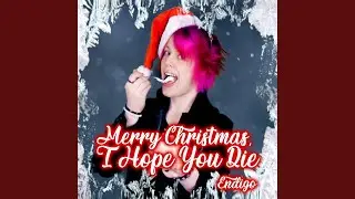 Merry Christmas, I Hope You Die