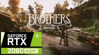 Brothers: A Tale of Two Sons Remake gameplay on RTX 2060 SUPER | 1080P DLSS | Unreal Engine 5