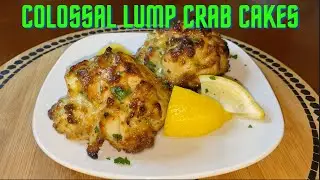 COLOSSAL LUMP CRAB CAKES: Elevate Your Seafood Game With This Recipe!