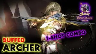 ⚔️[ARCHER] BIG BUFF 1-SHOT COMBO - Black Desert Mobile Global