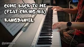 Come Back to Me (feat.CHUNG HA) - 강다니엘 Kangdaniel 피아노커버 Pianocover Piano Arr. Pianojoa