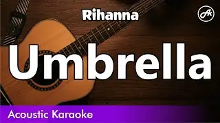 Rihanna - Umbrella (karaoke acoustic)