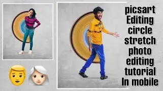picsart Editing circle stretch photo editing tutorial In mobile