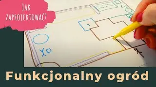 Jak zaprojektować funkcjonalny ogród? Krok po kroku