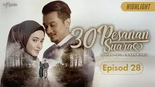 HIGHLIGHT: Episod 28 | 30 Pesanan Suara (2019)