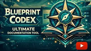 Unreal Engine Documentation Tool - Blueprint CodeX - Trailer