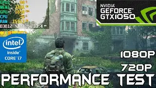 The Last Of Us Part 1 | GTX 1050 | PERFORMANCE TEST | 1080p | 720p | 