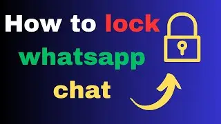 How to lock chat on WhatsApp