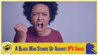 A Black Man Stands Up Against IPV (Abuse)