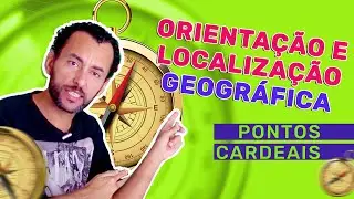 Tudo sobre ORIENTAÇÃO e LOCALIZAÇÃO geográfica! | 