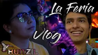Vlog #8 | HUITZIL | Un día en la feria