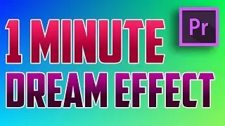 Premiere Pro CC : How to do Dream Effect
