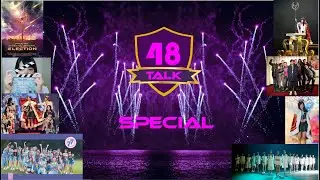 48TALK Special: 4th annual Year-End Ceremony SP