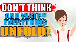 Not Thinking About it Will Make It Happen! - Abraham Hicks