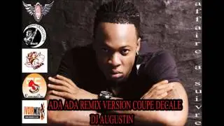 ADA ADA REMIX VERSION COUPé DECALé $$$ DJ AUGUSTIN $$$