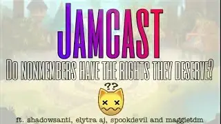 Jamcast Non member rights! Episode 1