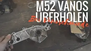 BMW E36 - M52 (M50TU) Vanos überholen
