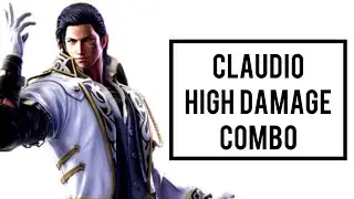 Tekken 7 | Claudio high damage combo