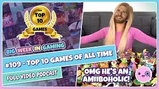109: Top 10 Games of All Time (High On Life, Sephiroth & Kazuya amiibo)