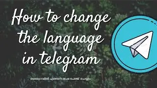 how to change language in telegram || എങ്ങനെ ടെലെഗ്രാമിൽ ഭാഷ മാറ്റാം   easy way to change language