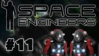 Space Engineers: Ep 11: The Engine Room