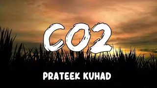 Prateek Kuhad - Co2 (Lyrics)