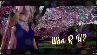 MMD | +Motion DL】Who R U【60fps】